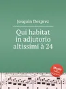 Qui habitat in adjutorio altissimi a 24 - J. Desprez
