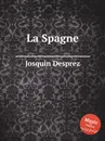 La Spagne - J. Desprez