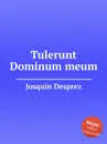 Tulerunt Dominum meum - J. Desprez