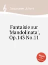 Fantaisie sur 'Mandolinata', Op.143 No.11 - A. Jungmann