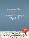 Le mal du pays, Op.117 - A. Jungmann