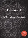 Rosemund - J.C. Kaffka