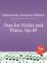 Duo for Violin and Piano, Op.49 - F.W. Kalkbrenner