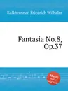Fantasia No.8, Op.37 - F.W. Kalkbrenner