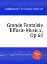 Grande Fantaisie 'Effusio Musica', Op.68 - F.W. Kalkbrenner