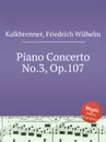 Piano Concerto No.3, Op.107 - F.W. Kalkbrenner