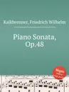 Piano Sonata, Op.48 - F.W. Kalkbrenner