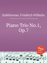 Piano Trio No.1, Op.7 - F.W. Kalkbrenner