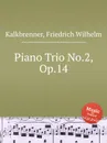 Piano Trio No.2, Op.14 - F.W. Kalkbrenner