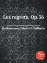Les regrets, Op.36 - F.W. Kalkbrenner