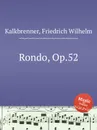 Rondo, Op.52 - F.W. Kalkbrenner
