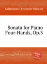 Sonata for Piano Four-Hands, Op.3 - F.W. Kalkbrenner