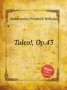 Taleo!, Op.43 - F.W. Kalkbrenner