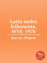 Latin molto follemente, WVE-197b - S. Kan-no