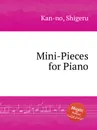 Mini-Pieces for Piano - S. Kan-no