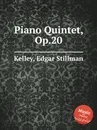 Piano Quintet, Op.20 - E.S. Kelley