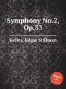 Symphony No.2, Op.33 - E.S. Kelley