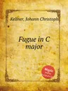 Fugue in C major - J.C. Kellner