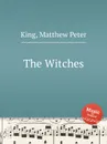 The Witches - M.P. King