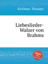 Liebeslieder-Walzer von Brahms - T. Kirchner