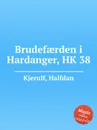 Brudef?rden i Hardanger, HK 38 - H. Kjerulf