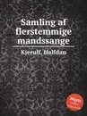 Samling af flerstemmige mandssange - H. Kjerulf