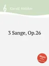 3 Sange, Op.26 - H. Kjerulf