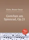 Gretchen am Spinnrad, Op.21 - B.O. Klein