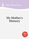 My Mother's Memory - B.O. Klein