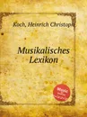 Musikalisches Lexikon - H.C. Koch