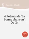 4 Poemes de 'La bonne chanson', Op.24 - C. Koechlin