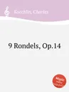 9 Rondels, Op.14 - C. Koechlin
