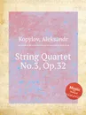 String Quartet No.3, Op.32 - A. Kopylov