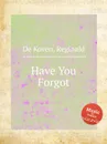 Have You Forgot - R.D. Koven