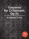 Concerto for 2 Clarinets, Op.35 - F. Krommer