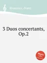 3 Duos concertants, Op.2 - F. Krommer