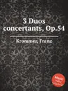 3 Duos concertants, Op.54 - F. Krommer