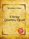 3 String Quartets, Op.68 - F. Krommer