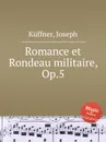 Romance et Rondeau militaire, Op.5 - J. Küffner