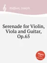 Serenade for Violin, Viola and Guitar, Op.65 - J. Küffner