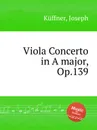 Viola Concerto in A major, Op.139 - J. Küffner