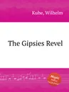 The Gipsies Revel - W. Kuhe