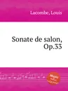 Sonate de salon, Op.33 - L. Lacombe