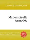 Mademoiselle Asmodee - P.L. d'Estalenx
