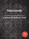Mascarade - P.L. d'Estalenx