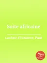 Suite africaine - P.L. d'Estalenx