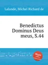 Benedictus Dominus Deus meus, S.44 - M.R. Lalande