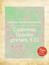 Cantemus Domino gloriam, S.22 - M.R. Lalande