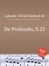 De Profundis, S.23 - M.R. Lalande