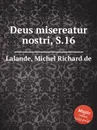 Deus misereatur nostri, S.16 - M.R. Lalande